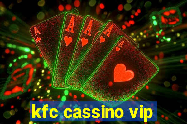 kfc cassino vip